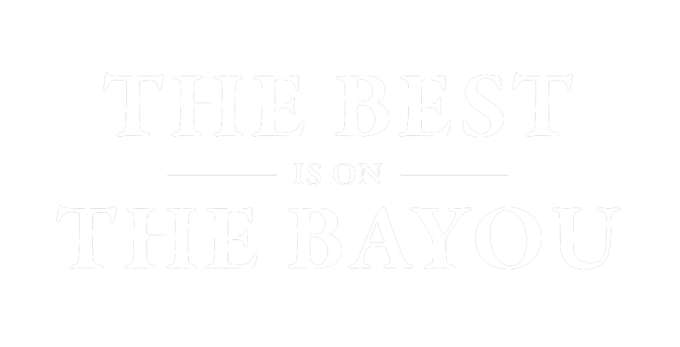 The Best is on the Bayou