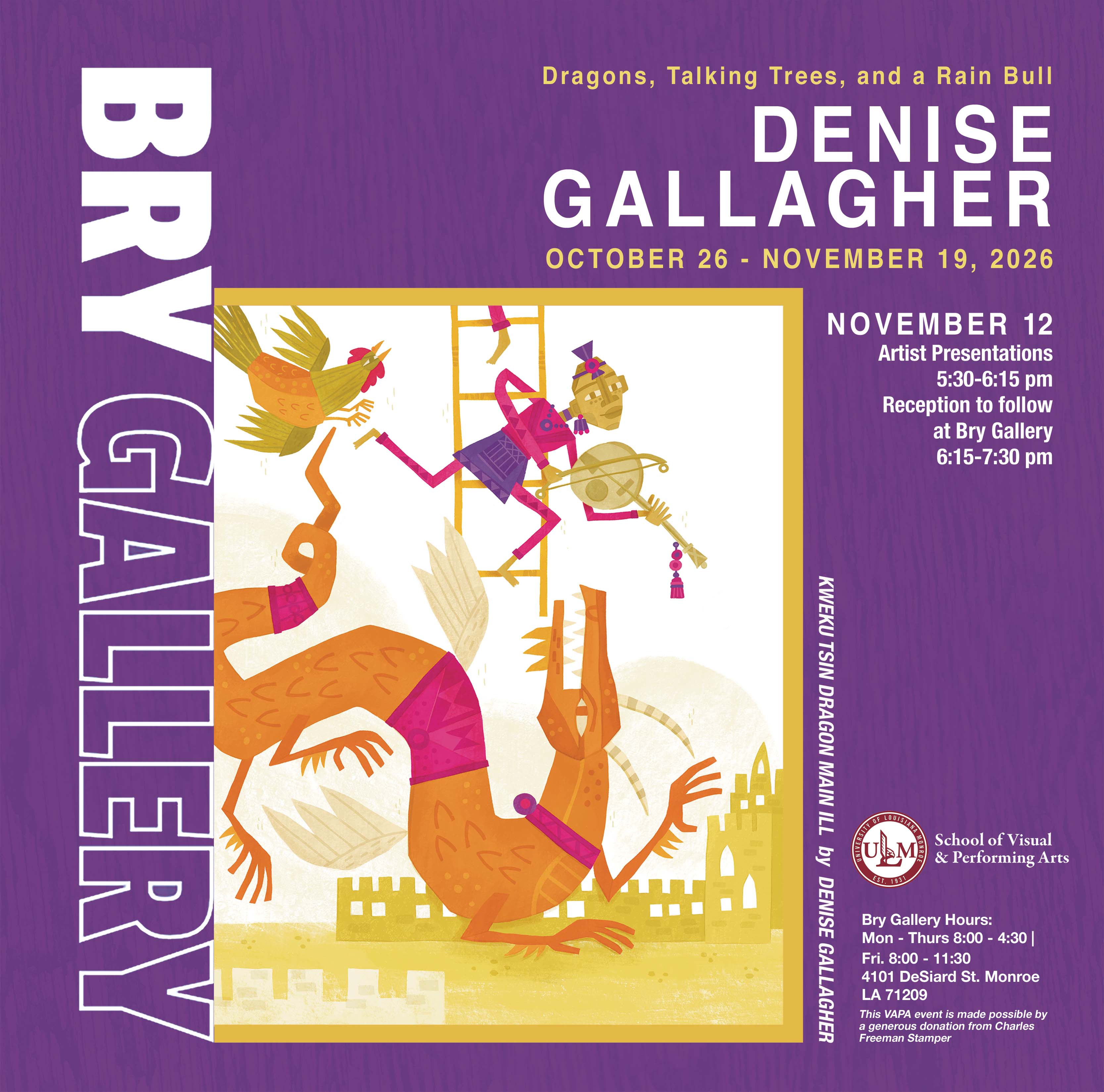 Dragons, Talking Trees, and a Rain Bull: The Illustrations of DENISE GALLAGHER" will take place on Oct 26 - Nov 19, 2026 in Bry Gallery in Monroe, LA.