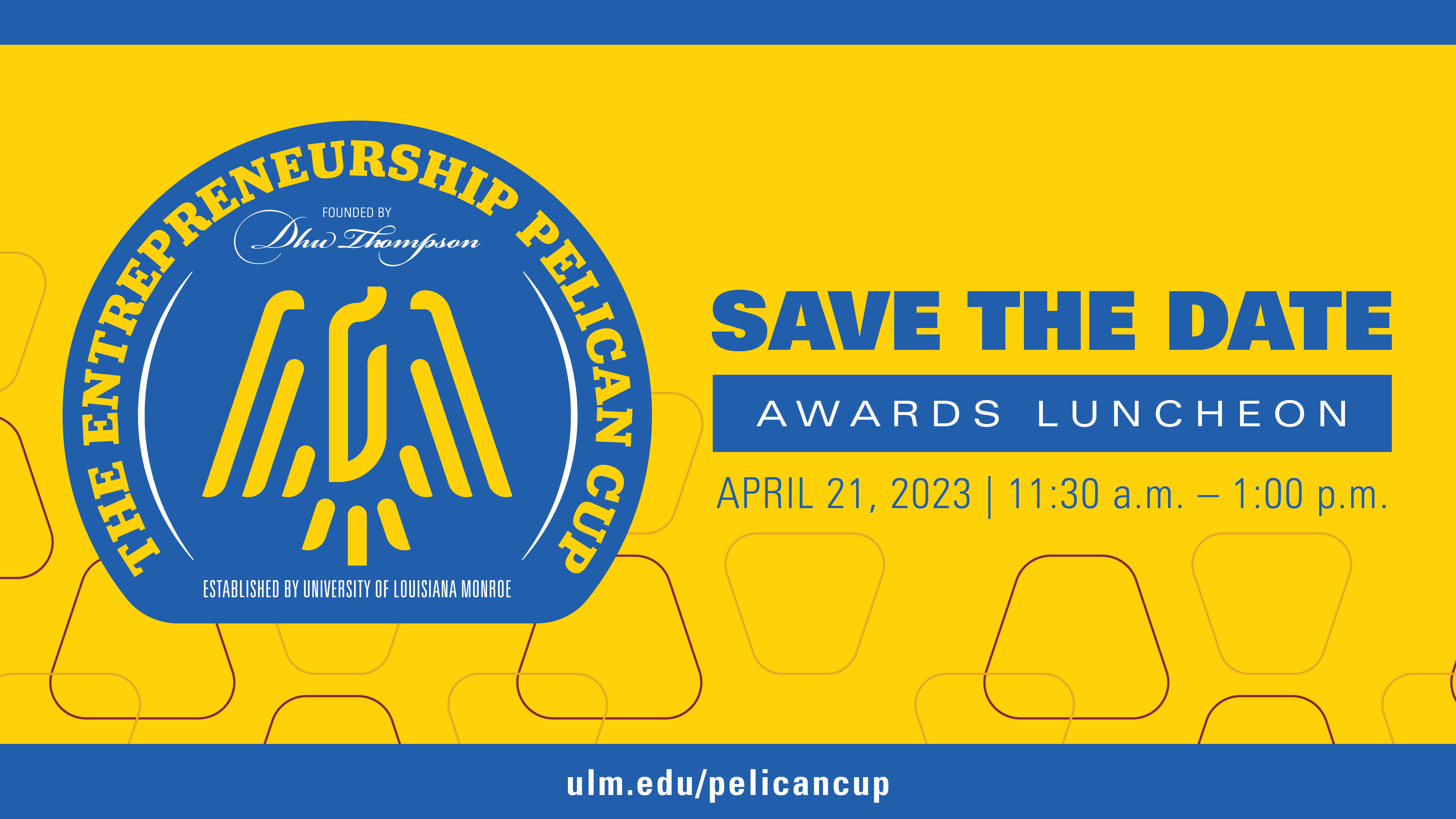 2023 Entrepreneurship Pelican Cup Awards Luncheon Friday, April 21 at ULM's  Bayou Pointe