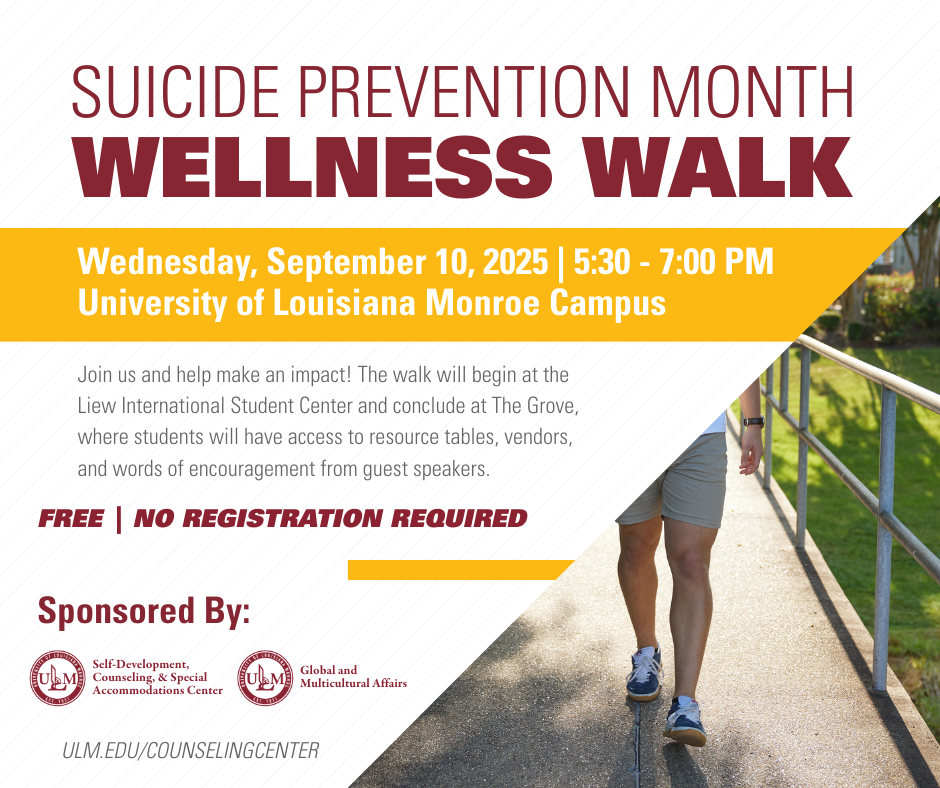 Graphic that states "Suicide Prevention Month Wellness Walk Wednesday, September 10, 2025 5:30-7:00 p.m. ULM Campus Free No Registration Required