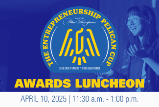 2025 Entrepreneurship Pelican Cup finalists announced; Awards Luncheon to be held Thursday, April 10