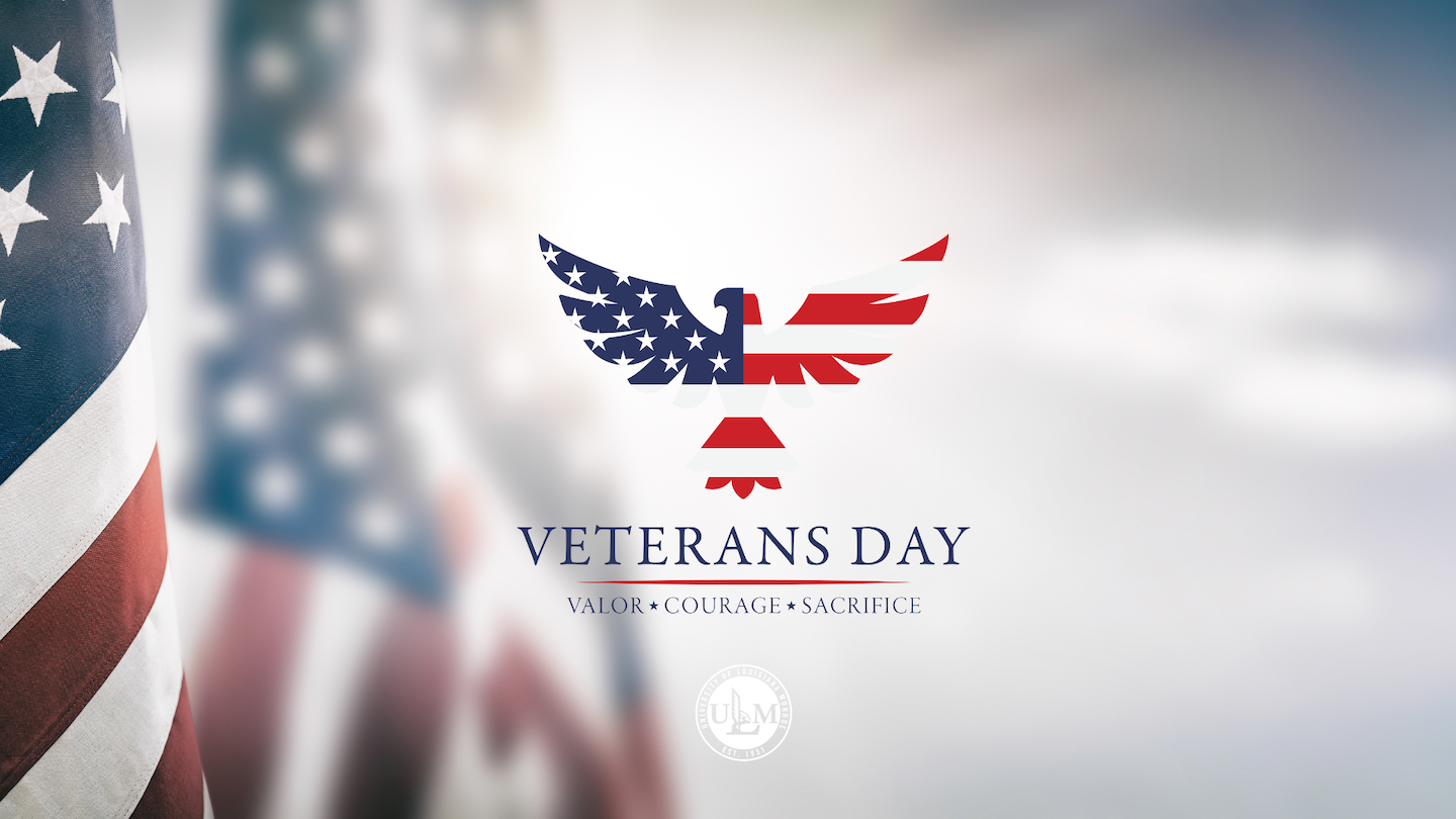 Veterans Day Valor Courage Sacrifice ULM