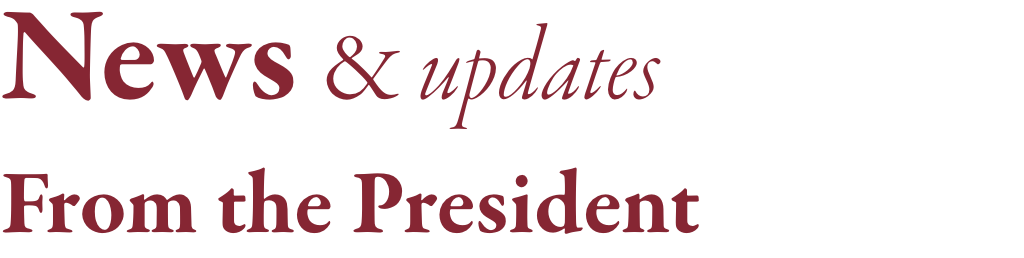 News & Updates From the President